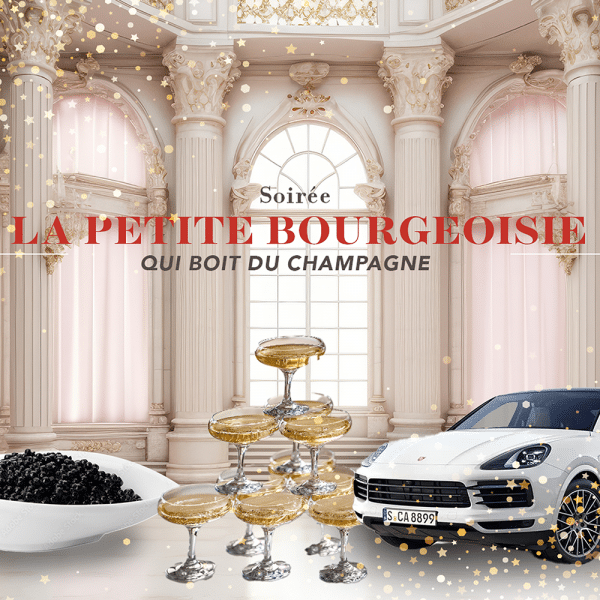 Samedi 27 Juillet – Soirée pour la Petite Bourgeoisie qui boit du Champagne